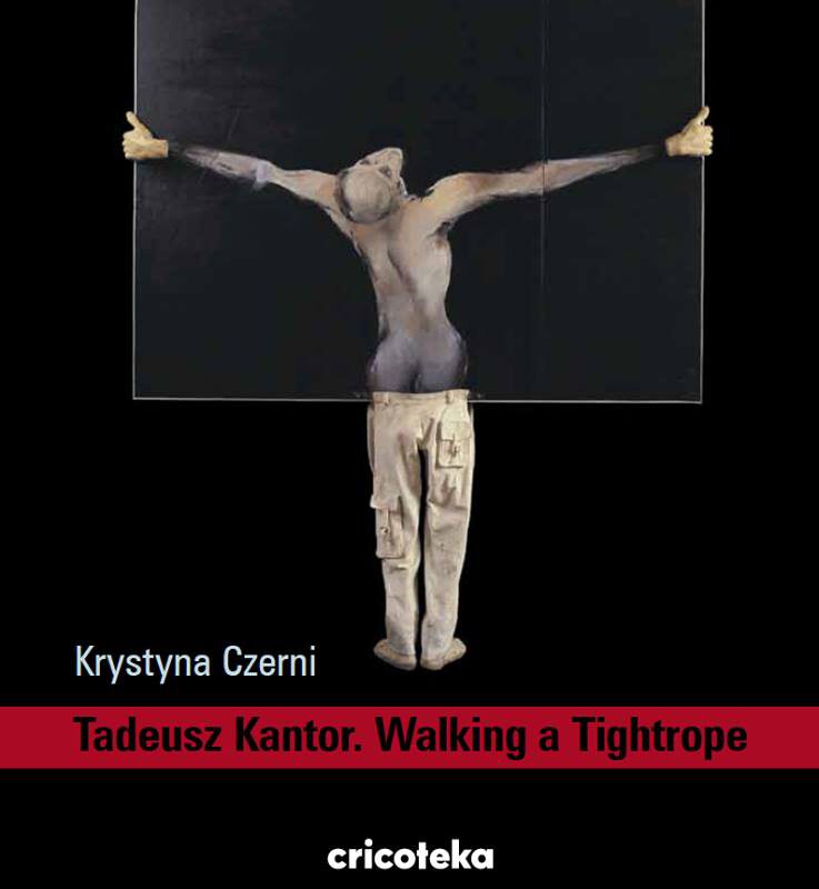 Okładka książki Krystyny Czerni "Taduesz Kantor. Walking a Tightrope"