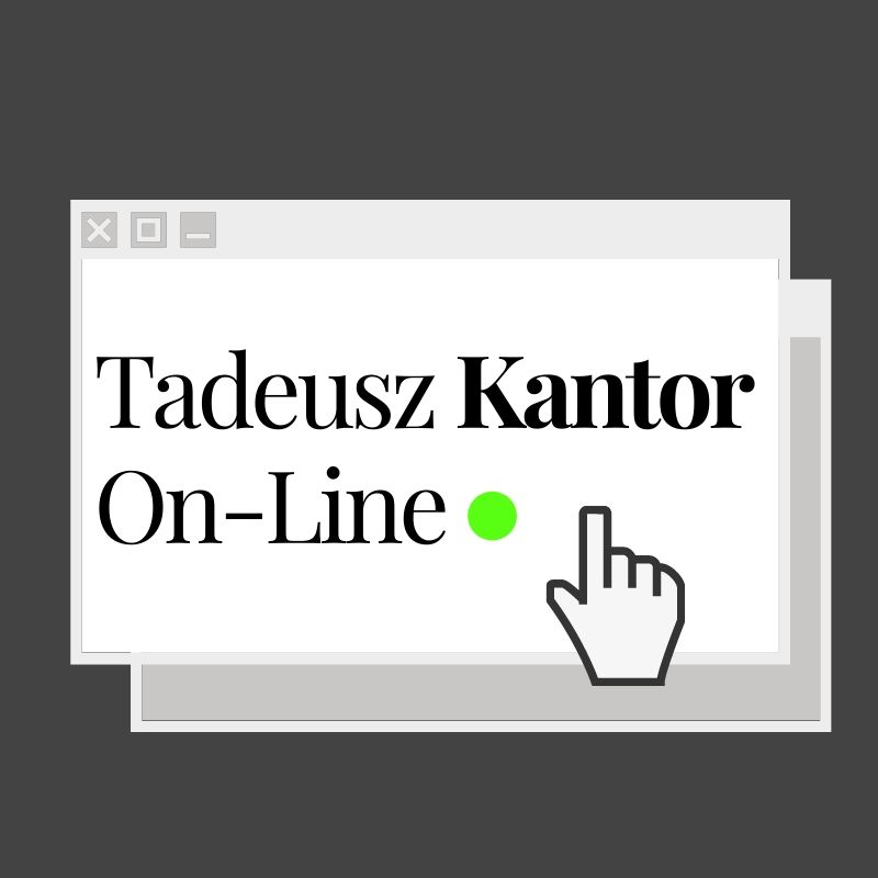 Grafika: na szarym tle okienko programu komputerowego, w którym znajduje się czarny napis Tadeusz Kantor On-line. Obok zielona kropka i grafika ręki.