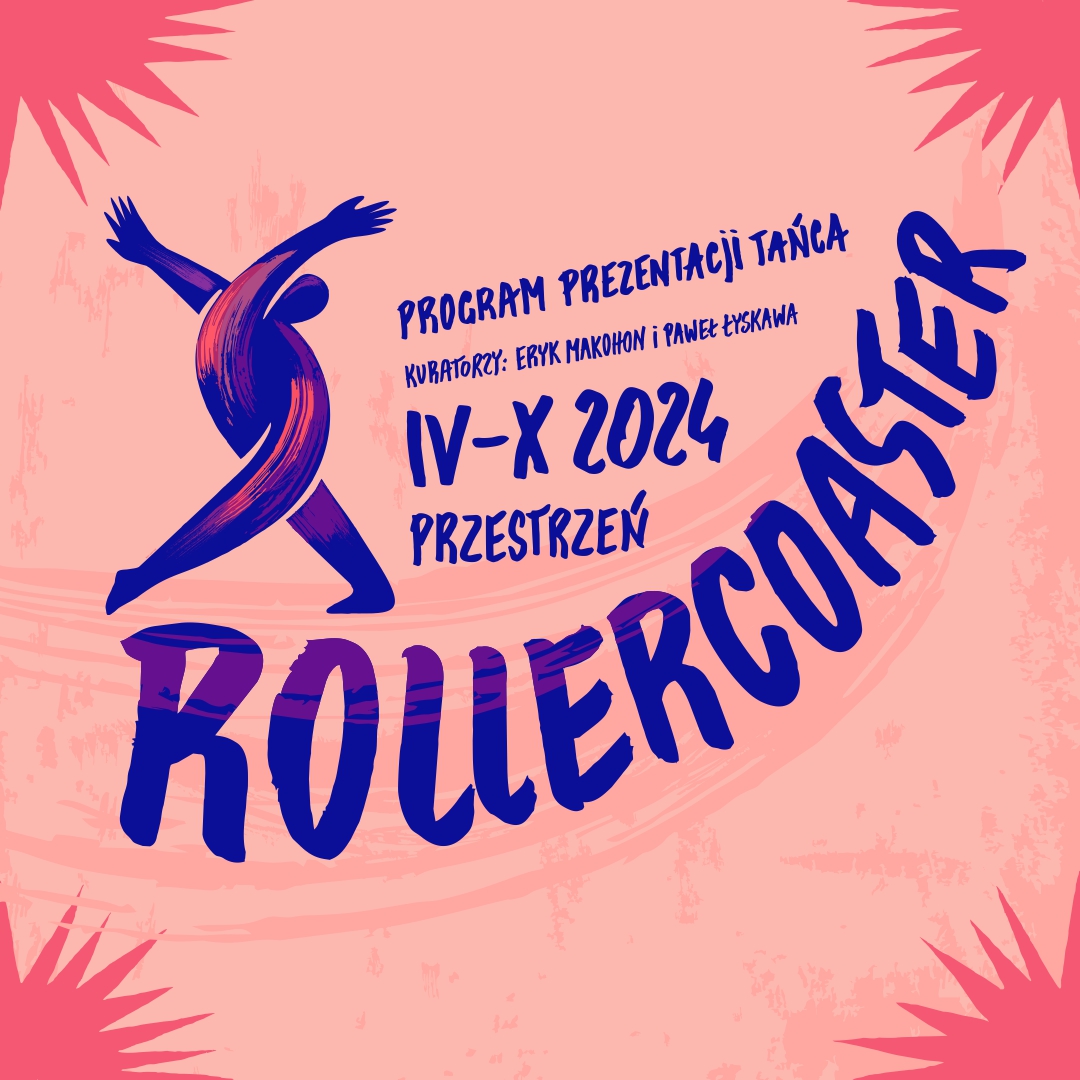 Rollercoaster 2024 Przestrzeń – Program prezentacji tańca