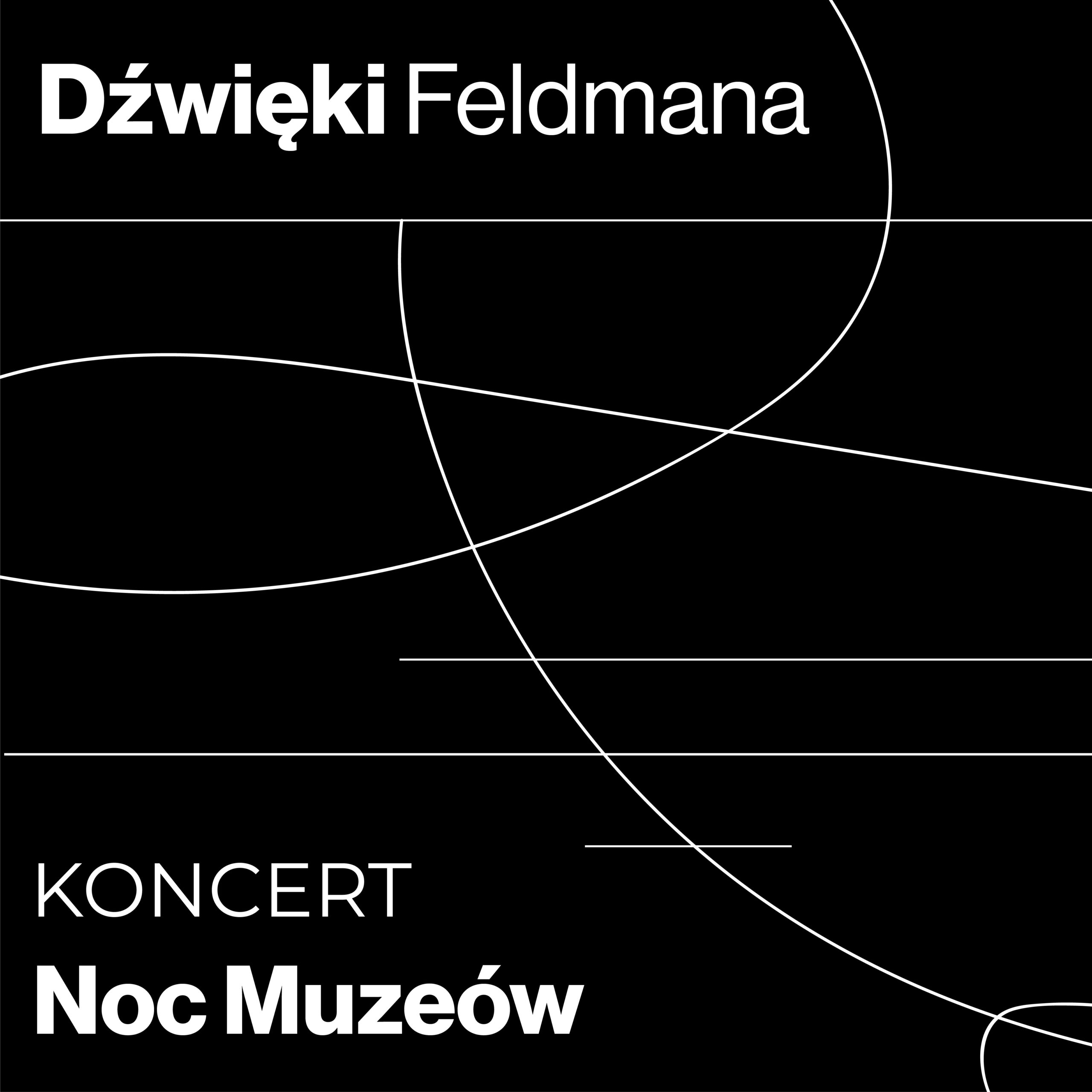 Grafika z napisem Dźwięki Feldmana Koncert Noc Muzeów
