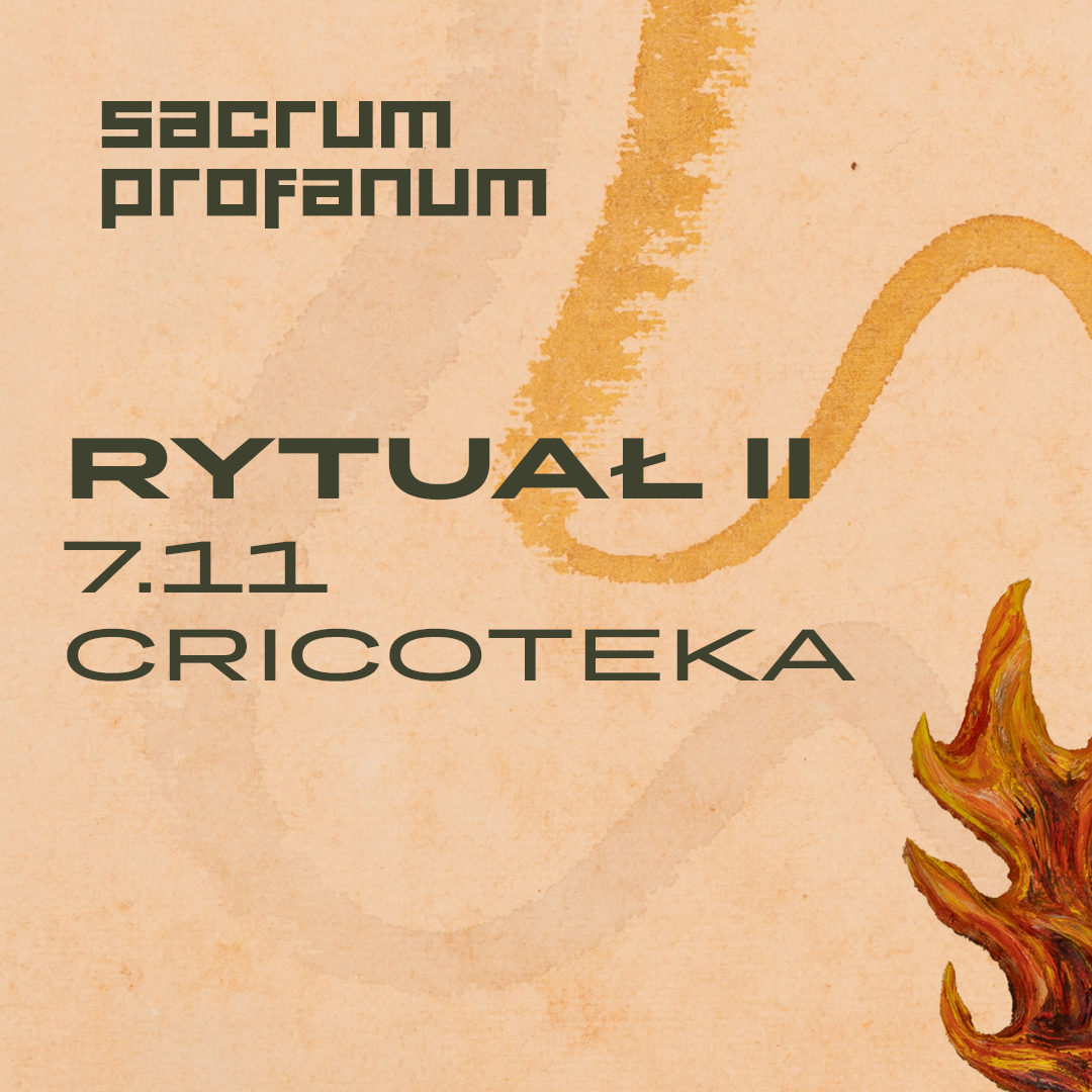 Grafika promująca wydarzenie „Rytuał II” w ramach festiwalu Sacrum Profanum, odbywające się 7 listopada w Cricotece. Na jasnobeżowym tle o fakturze postarzanego papieru widnieją ciemnozielone, geometryczne napisy „Sacrum Profanum”, „RYTUAŁ II”, „7.11” i „CRICOTEKA”. Przez kompozycję przebiega nieregularna, falista linia w kolorze ochry. W prawym dolnym rogu znajduje się fragment ilustracji stylizowanego płomienia w odcieniach pomarańczu, czerwieni i żółci.